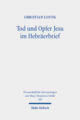 Tod und Opfer Jesu im Hebräerbrief - Christian Lustig