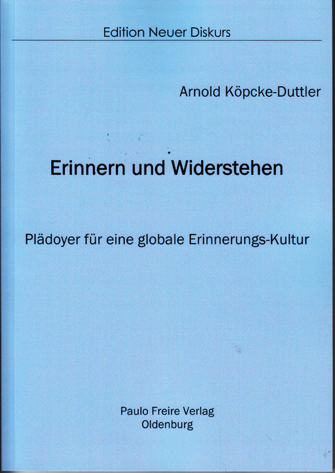 Erinnern und Widerstehen - Arnold Köpcke-Duttler