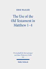 The Use of the Old Testament in Matthew 1-4 - Erik Waaler