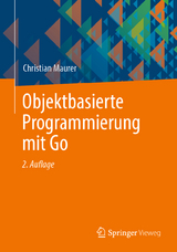 Objektbasierte Programmierung mit Go - Christian Maurer