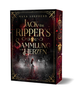 Jack the Ripper`s Sammlung der Herzen - Maya Shepherd