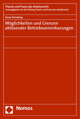 Möglichkeiten und Grenzen ablösender Betriebsvereinbarungen - Xaver Koneberg