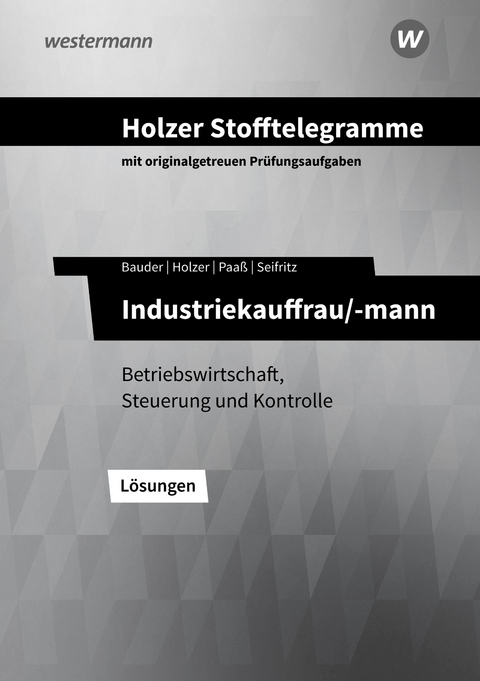 Holzer Stofftelegramme Baden-Württemberg – Industriekauffrau/-mann - Volker Holzer, Markus Bauder, Thomas Paaß, Christian Seifritz