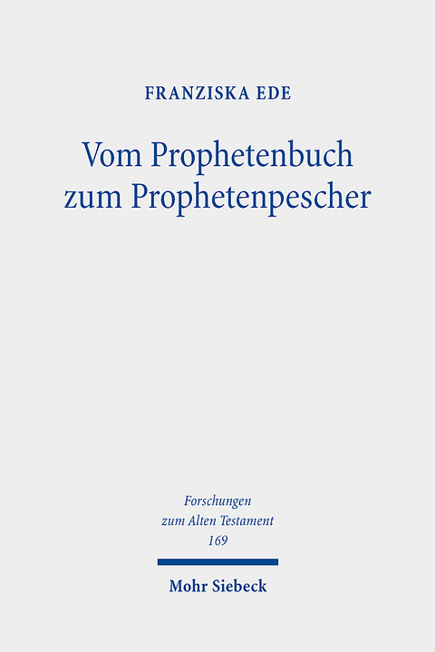 Vom Prophetenbuch zum Prophetenpescher - Franziska Ede