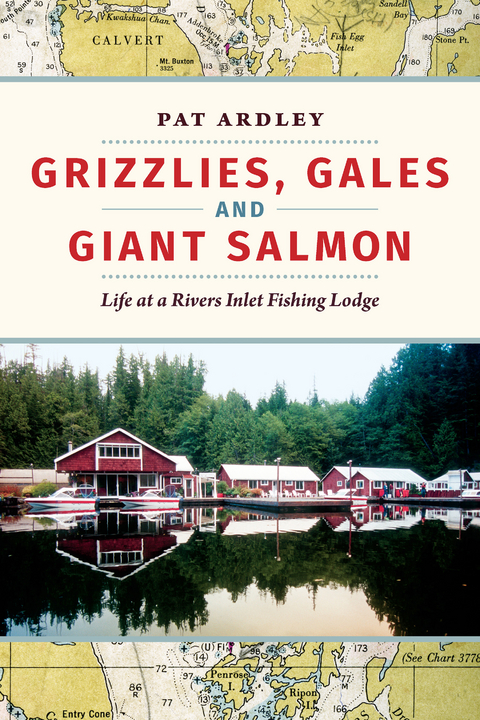 Grizzlies, Gales and Giant Salmon -  Pat Ardley