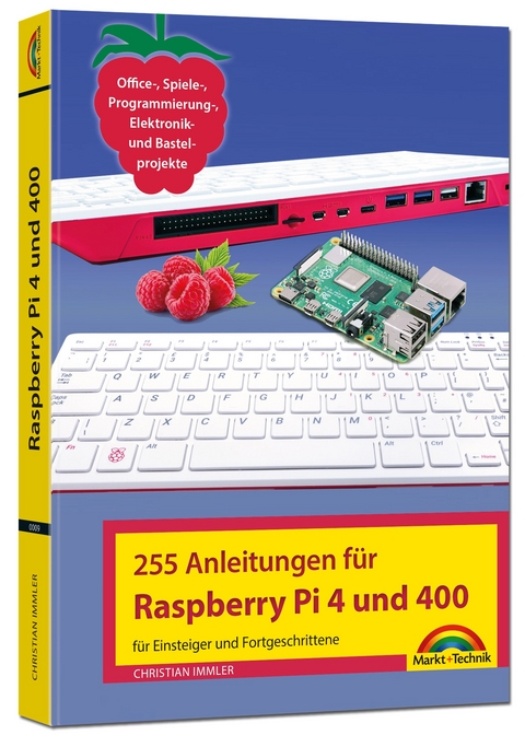255 Anleitungen für Raspberry Pi 4 und 400 - Christian Immler