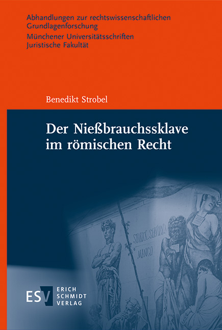 Der Nießbrauchssklave im römischen Recht - Benedikt Strobel