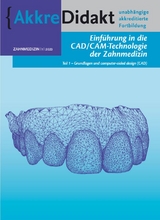Einführung in die CAD/CAM-Technologie der Zahnmedizin - Andreas PD Dr. Keßler M.Sc., Maximilian Dosch