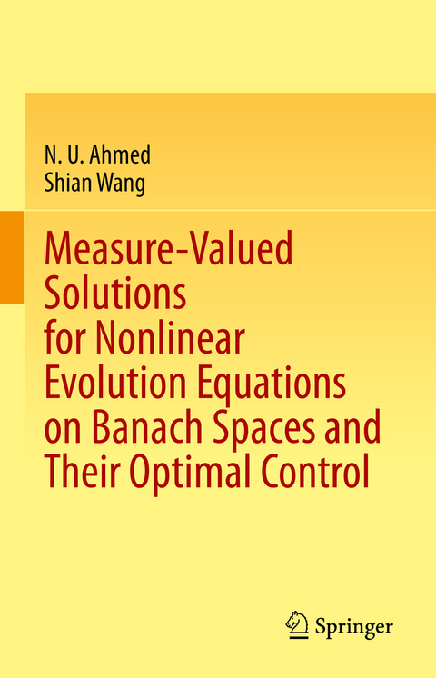 Measure-Valued Solutions for Nonlinear Evolution Equations on Banach Spaces and Their Optimal Control - N. U. Ahmed, Shian Wang