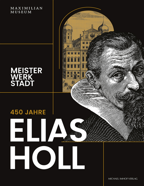 450 Jahre Elias Holl (1573-1646) - 