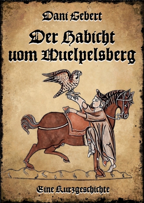 Der Habicht vom Wülpelsberg - Dani Gebert