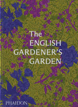The English Gardener's Garden -  Phaidon Editors