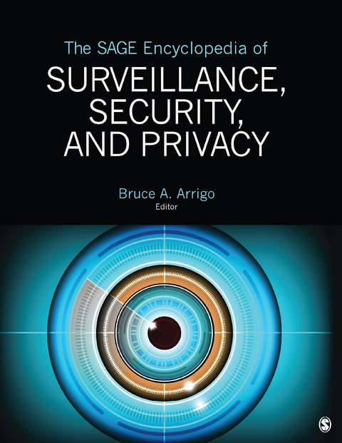 The SAGE Encyclopedia of Surveillance, Security, and Privacy - 