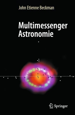 Multimessenger Astronomie - John Etienne Beckman