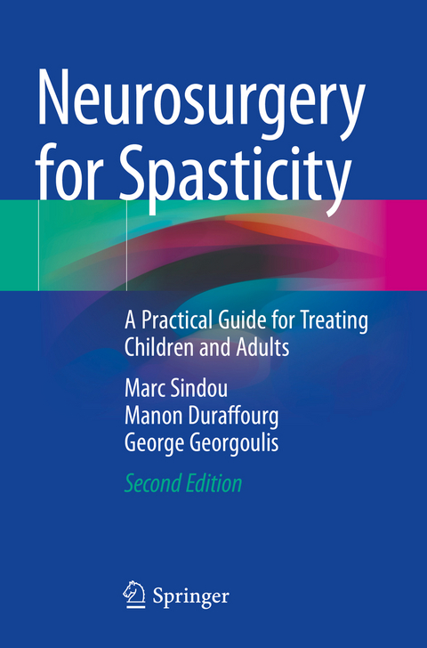Neurosurgery for Spasticity - Marc Sindou, Manon Duraffourg, George Georgoulis