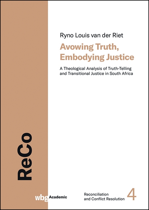 Avowing Truth, Embodying Justice - Ryno Louis van der Riet