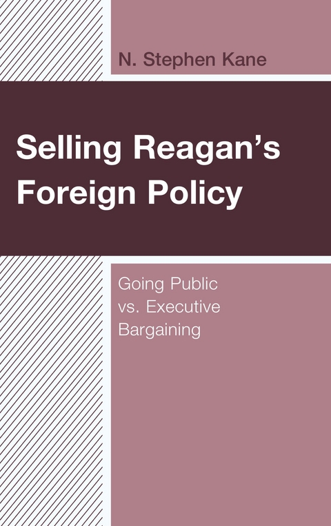 Selling Reagan's Foreign Policy -  N. Stephen Kane