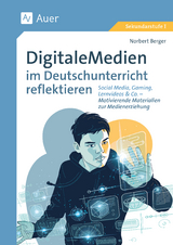 Digitale Medien im Deutschunterricht reflektieren - Norbert Berger