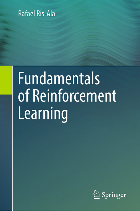 Fundamentals of Reinforcement Learning - Rafael Ris-Ala