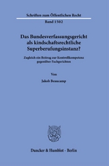 Das Bundesverfassungsgericht als kindschaftsrechtliche Superberufungsinstanz? - Jakob Beaucamp