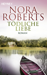 Tödliche Liebe - Roberts, Nora