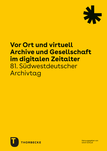 Vor Ort und virtuell. Archive und Gesellschaft im digitalen Zeitalter - 