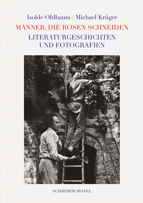 Männer, die Rosen schneiden - Isolde Ohlbaum, Michael Krüger
