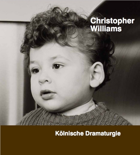 Christopher Williams. Kölnische Dramaturgie - 