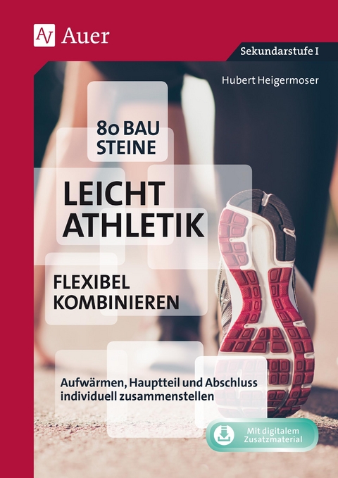 80 Bausteine Leichtathletik - flexibel kombinieren - Hubert Heigermoser