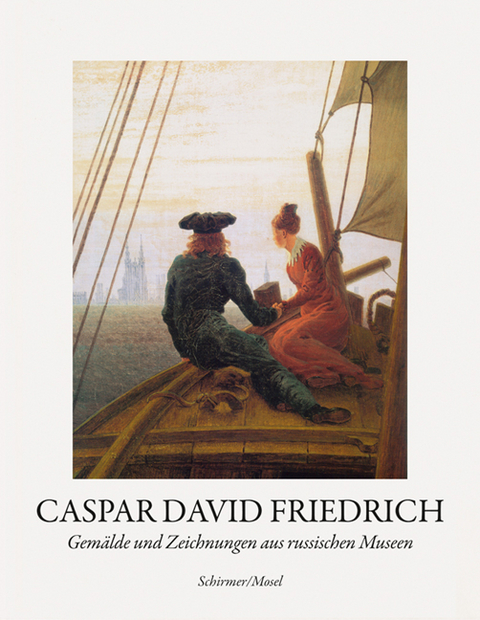 Gemälde und Zeichnungen aus russischen Museen - Caspar David Friedrich