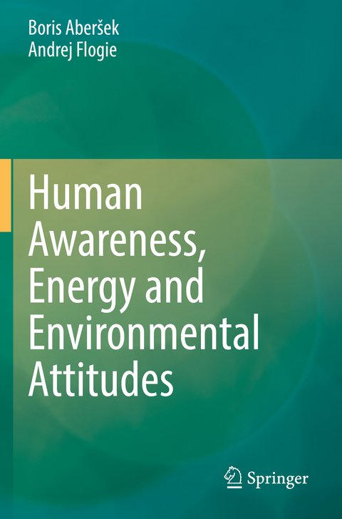 Human Awareness, Energy and Environmental Attitudes - Boris Aberšek, Andrej Flogie