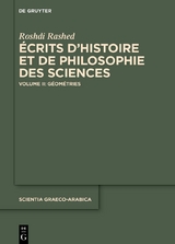 Roshdi Rashed: Écrits d’histoire et de philosophie des sciences / Géométries - Roshdi Rashed
