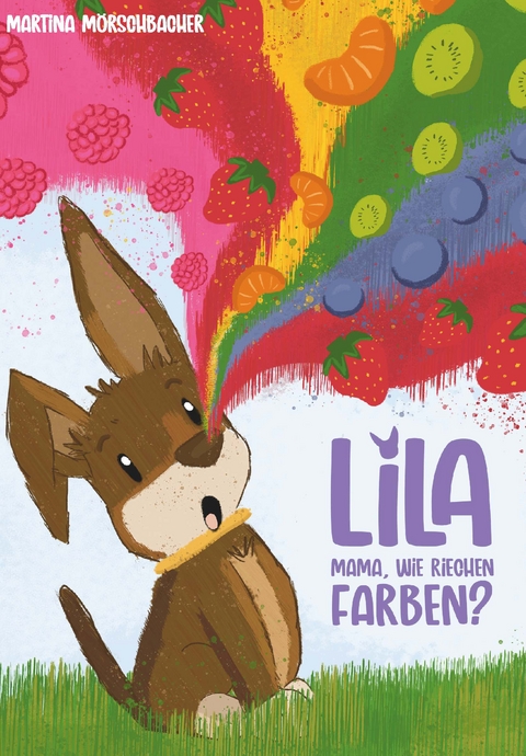 Lila - Mama, wie riechen Farben? - Martina Mörschbacher