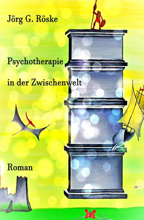 Psychotherapie in der Zwischenwelt - Jörg Röske