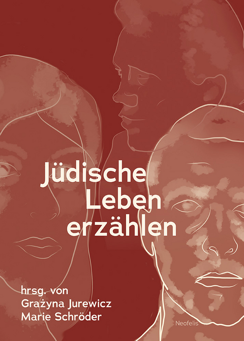 Jüdische Leben erzählen - Beatrix Borchard, Stephan Braese, Verena Dohrn, Efrat Gal-Ed, Alfred Gall, Grażyna Jurewicz, Philipp Lenhard, Stefanie Mahrer, Christina Pareigis, Jacques Picard, Katharina Prager, Marie Schröder, Claudia Willms