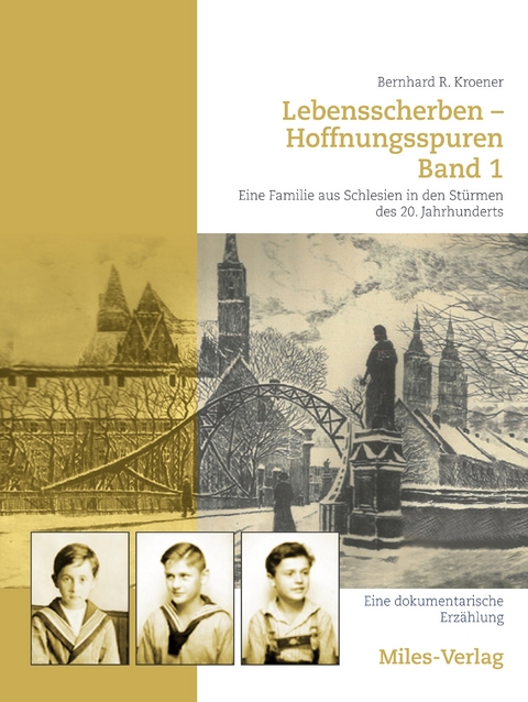 Lebensscherben - Hoffnungsspuren. Eine Familie aus Schlesien in den Stürmen des 20. Jahrhunderts. - Bernhard R. Kroener