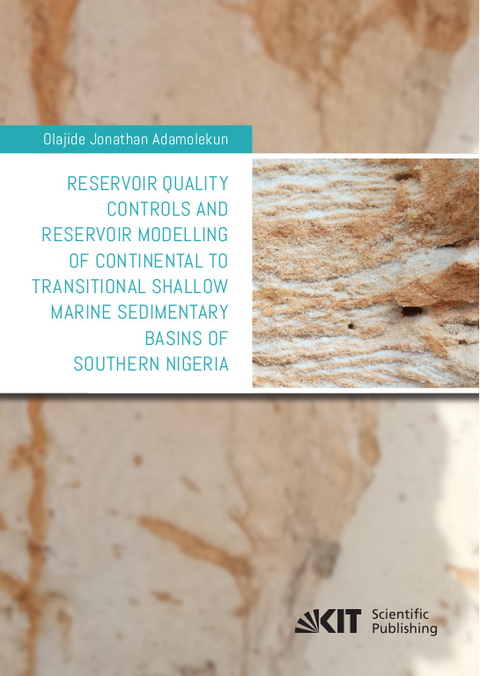 Reservoir quality controls and reservoir modelling of continental to transitional shallow marine sedimentary basins of Southern Nigeria - Olajide Jonathan Adamolekun