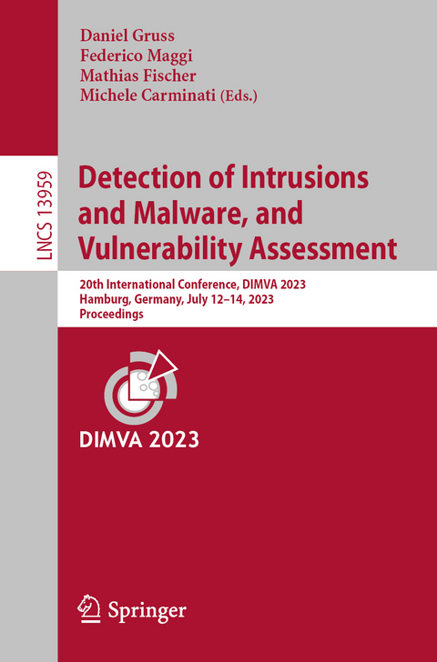 Detection of Intrusions and Malware, and Vulnerability Assessment - 