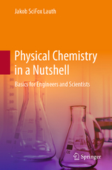 Physical Chemistry in a Nutshell - Jakob SciFox Lauth