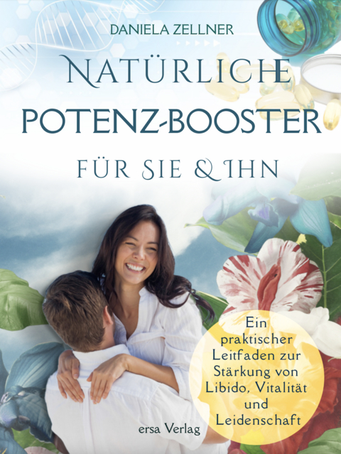 Natürliche Potenz-Booster für Sie und Ihn - Daniela Zellner