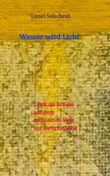 Wasser wird Licht - Liesel Solscheid