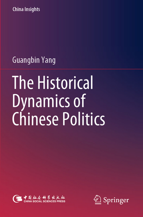 The Historical Dynamics of Chinese Politics - Guangbin Yang