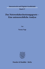 Das Netzwerkdurchsetzungsgesetz – Eine unionsrechtliche Analyse. - Verena Vogt