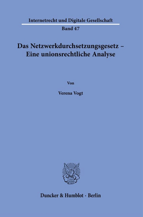 Das Netzwerkdurchsetzungsgesetz – Eine unionsrechtliche Analyse. - Verena Vogt