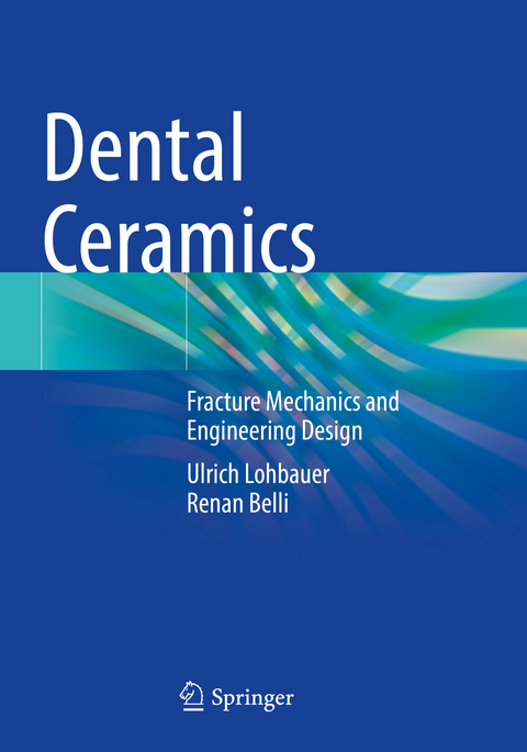 Dental Ceramics - Ulrich Lohbauer, Renan Belli