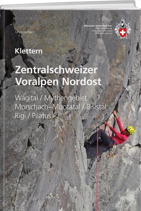 Klettern Zentralschweizer Voralpen Nordost - Urs Lötscher