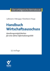Handbuch Wirtschaftsausschuss - Nikolai Laßmann, Adrian Mengay, Rudi Rupp, Ulrich Overbeck