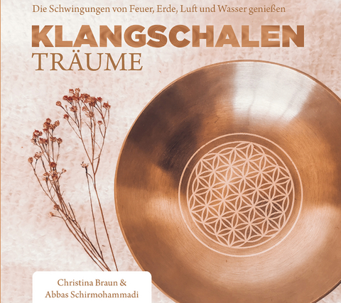 Klangschalen-Träume - Christina Braun, Abbas Schirmohammadi