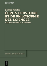 Roshdi Rashed: Écrits d’histoire et de philosophie des sciences / Optique et Astronomie - Roshdi Rashed