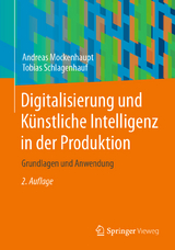 Digitalisierung und Künstliche Intelligenz in der Produktion - Mockenhaupt, Andreas; Schlagenhauf, Tobias